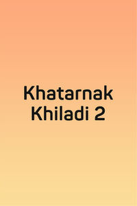 Khatarnak Khiladi 2 Khatarnak Khiladi 2