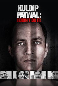 Kuldip Patwal: I Didn`t Do It! Kuldip Patwal: I Didn`t Do It!