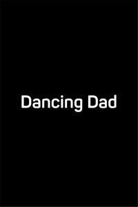 Dancing Dad Dancing Dad