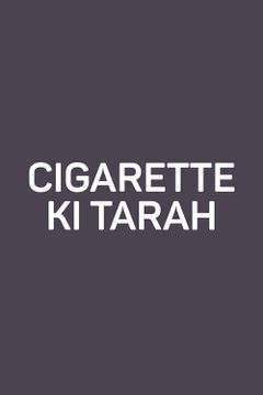 Cigarette Ki Tarah (2012) - Movie | Reviews, Cast & Release Date