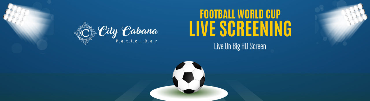 Football World Cup Live Screening with Unlimited Celebrations @Patio Bar, City Cabana in City Cabana, Patio Bar: Chandigarh