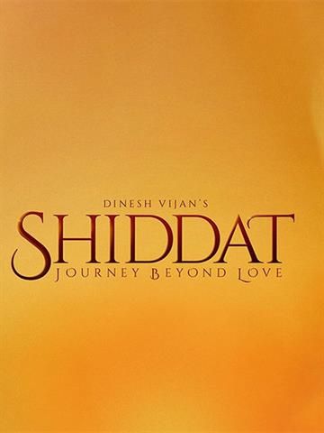 Shiddat Journey Beyond Love