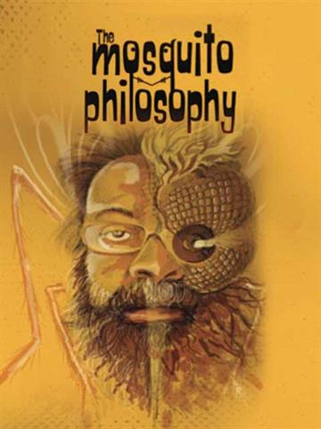 The Mosquito Philosophy