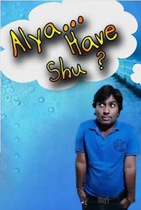 Alya Have Shu? Alya Have Shu?