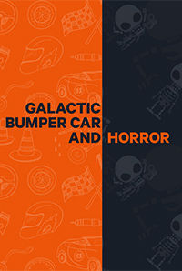 Galactic Bumper Car+ Horror Galactic Bumper Car+ Horror