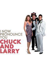 I Now Pronounce You Chuck and Larry I Now Pronounce You Chuck and Larry