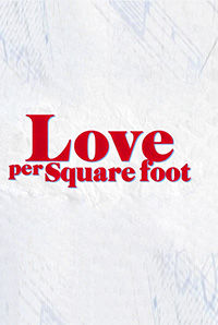 Love Per Square Foot Love Per Square Foot