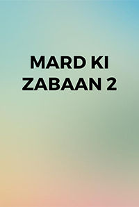 Mard Ki Zabaan 2 Mard Ki Zabaan 2