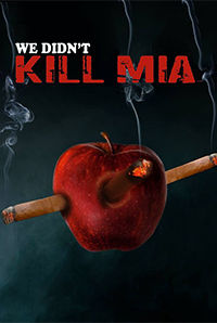 We Didn`t Kill Mia We Didn`t Kill Mia