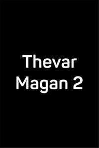 Thevar Magan 2