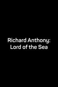 Richard Anthony: Lord of the Sea