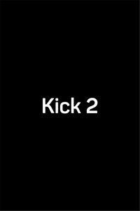 Kick 2