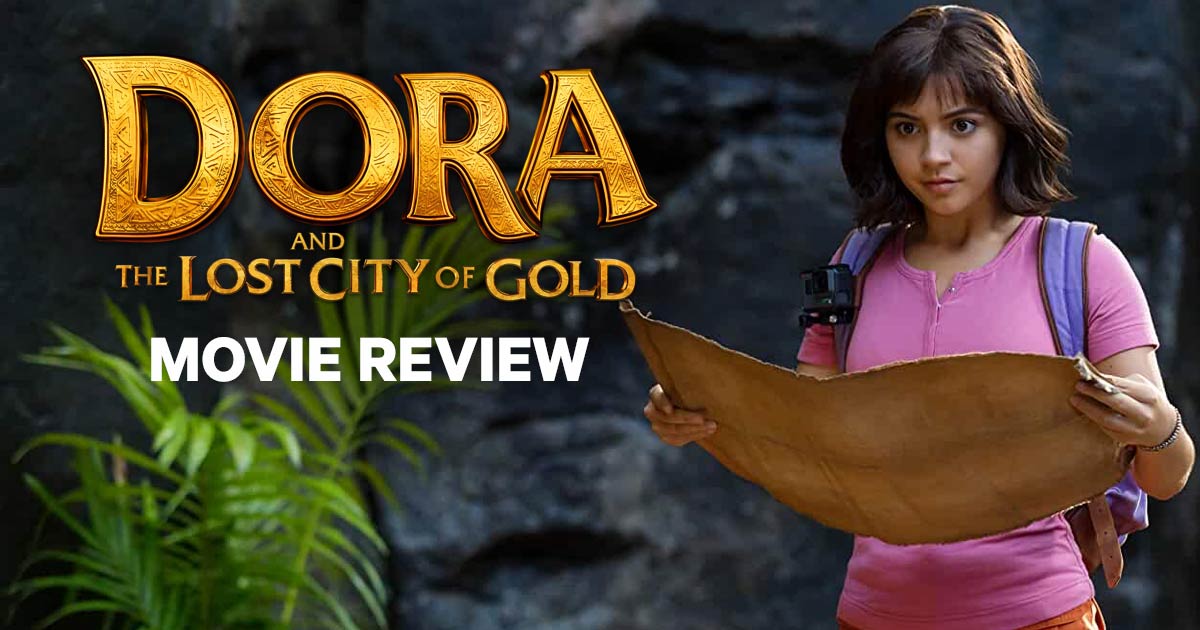 Dora And The Lost City Of Gold: Film Review - A Family ...