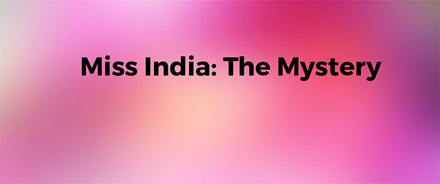 Miss India: The Mystery
