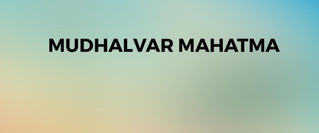 Mudhalvar Mahatma