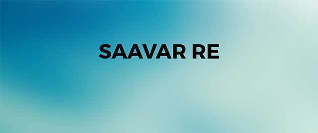 Saavar Re