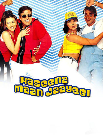 Haseena Maan Jaayegi (1999) - Movie | Reviews, Cast & Release Date - BookMyShow