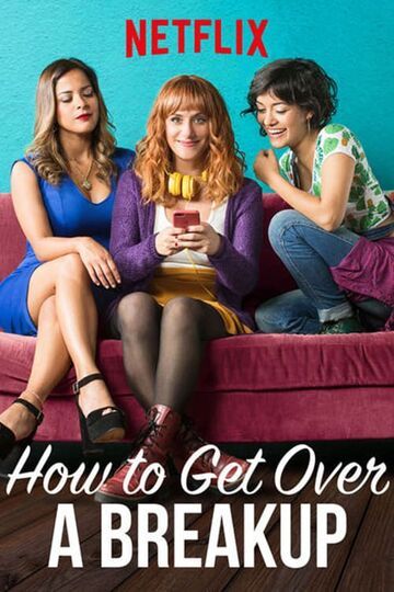 How To Get Over A Breakup 18 Movie Reviews Cast Release Date Bookmyshow