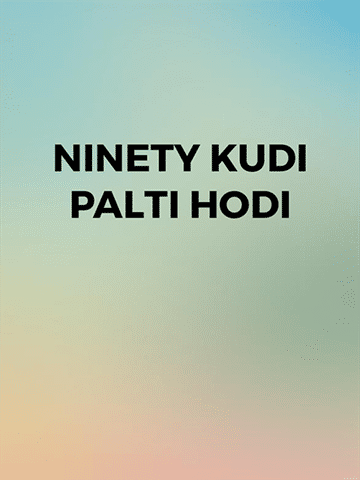 Ninety Kudi Palti Hodi