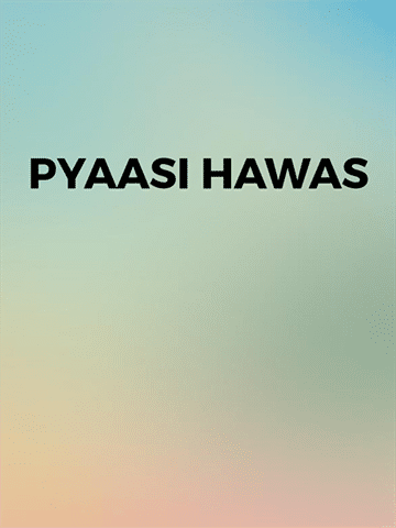 Pyaasi Hawas