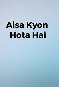 Aisa Kyon Hota Hai