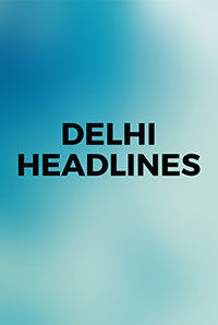 Delhi Headlines