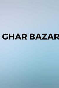 Ghar Bazar