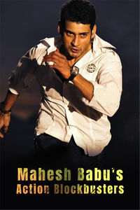 Mahesh Babu`s Action Blockbusters