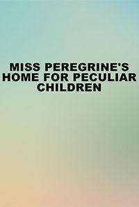 Miss Peregrine`s Home for Peculiar Children (3D)