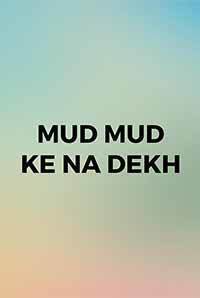 Mud Mud Ke Na Dekh
