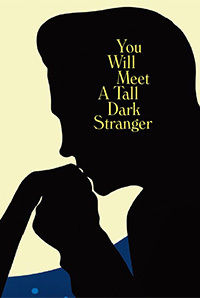You Will Meet A Tall Dark Stranger