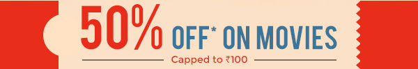 50% OFF* ON MOVIES| Capped to INR 100