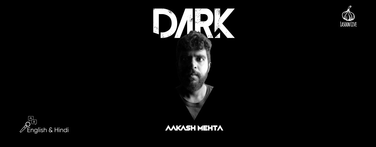 Aakash Mehta – Dark | Pune