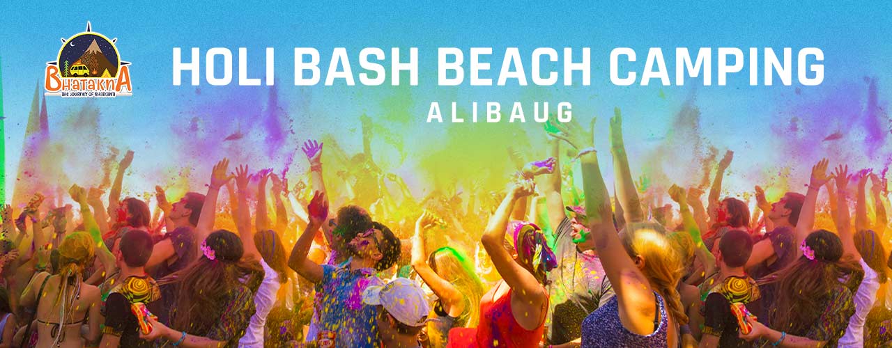 Bhatakna - Holi Bash Beach Camping Alibaug