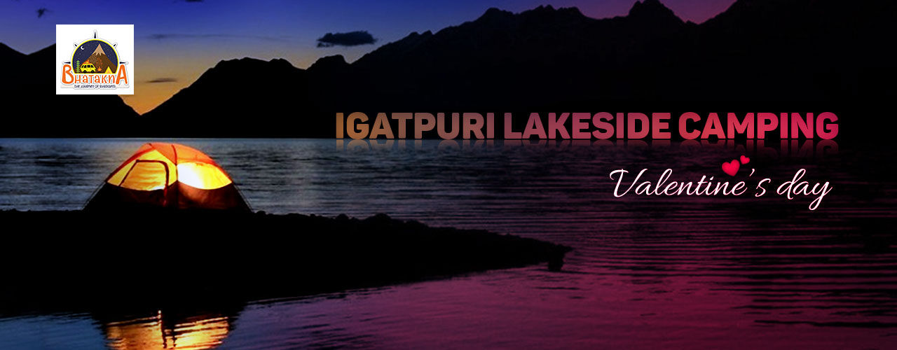 Bhatakna-Igatpuri Lakeside Camping Valentine`s Day