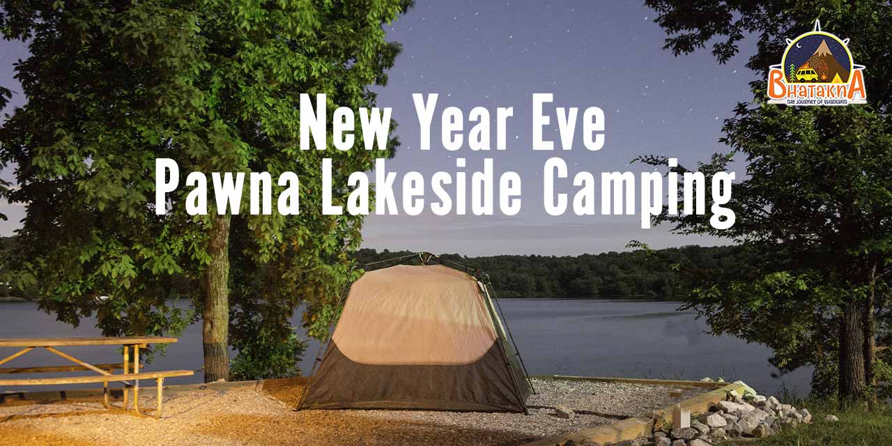 Bhatakna: New Year Eve Pawna Lakeside Camping