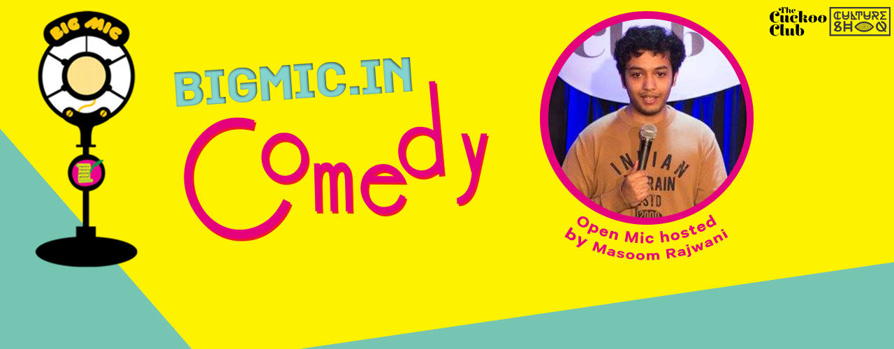 BIGMIC.IN Comedy Open Mic hosted by Masoom Rajwani