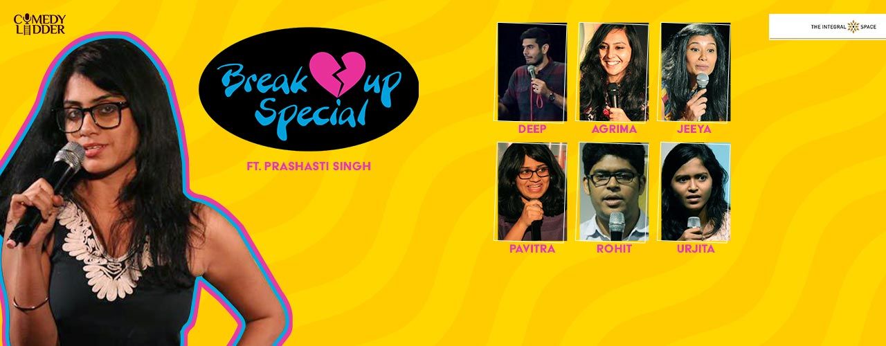 Break Up Special Ft. Prashasti Singh