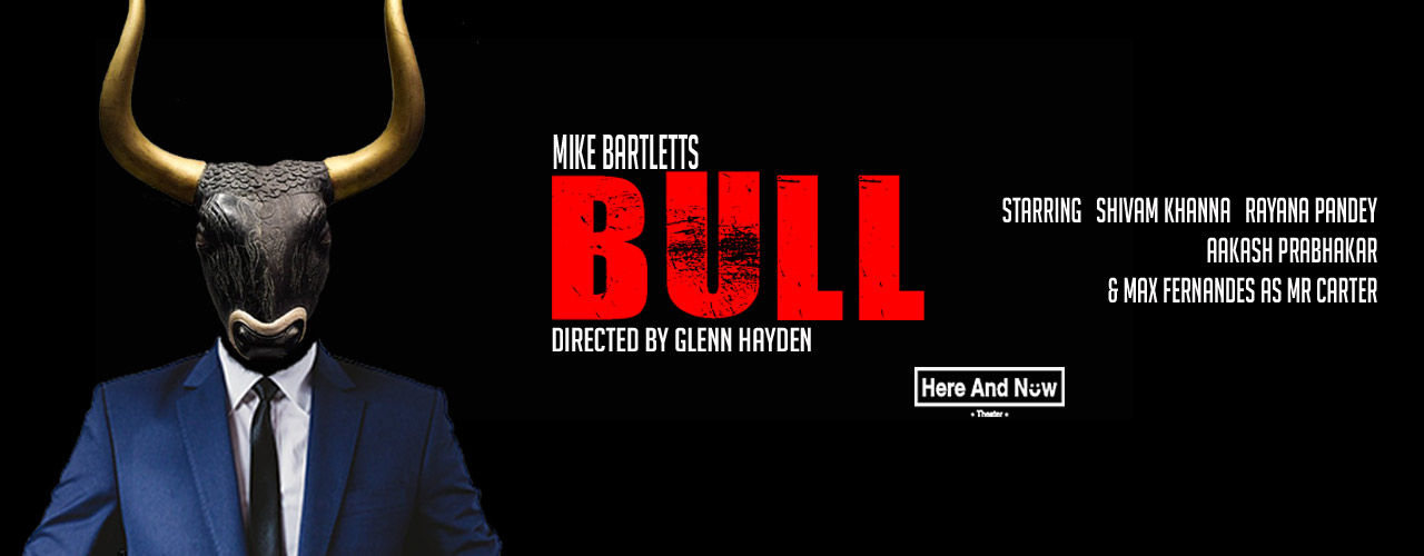 Bull A Play By Mike Bartlett Online Tickets At Bookmyshow