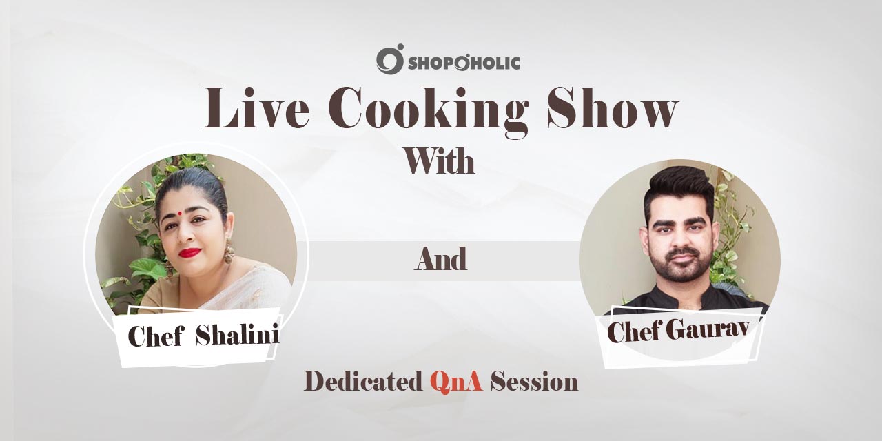 Cook Live With Chefs Shalini and Gaurav