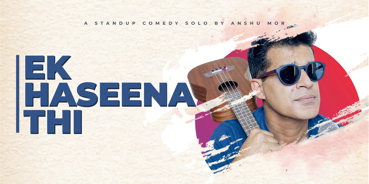 Ek Haseena Thi – A Solo Special by Anshu Mor