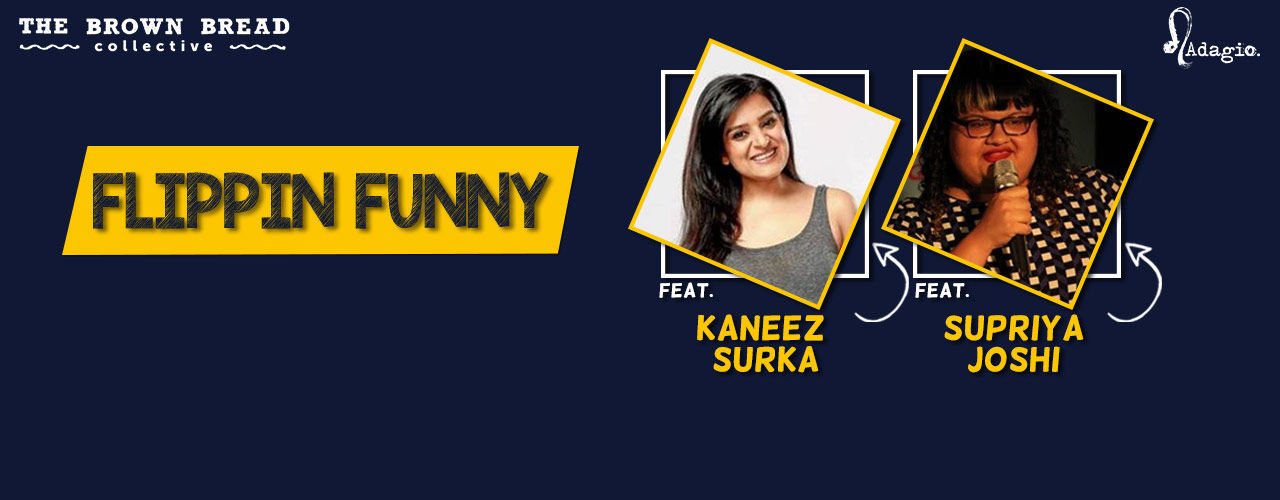 Flippin Funny ft. Supriya Joshi