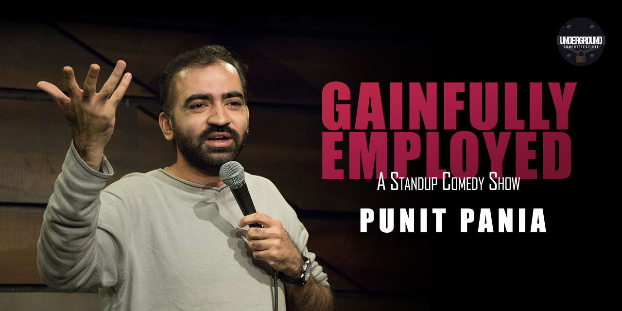Gainfully Employed – By Punit Pania