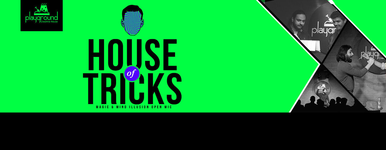 House of Tricks - Magic and Mind Illusion Open Mic