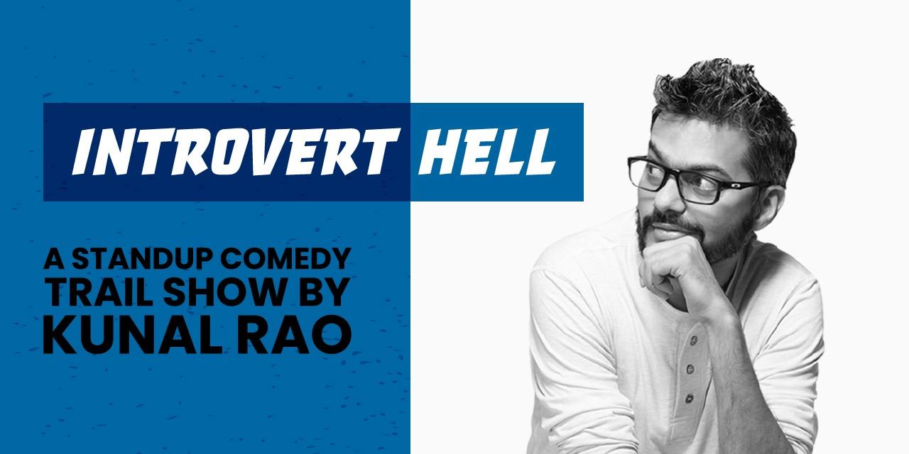 Introvert Hell with Kunal Rao in Pune