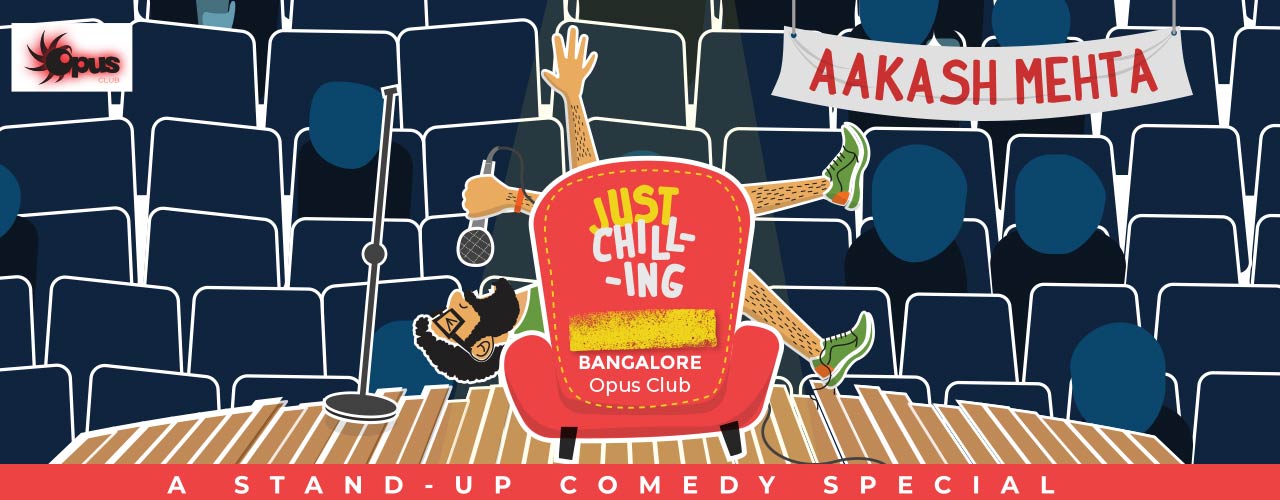 Just Chilling - A Stand Up Special by Aakash Mehta