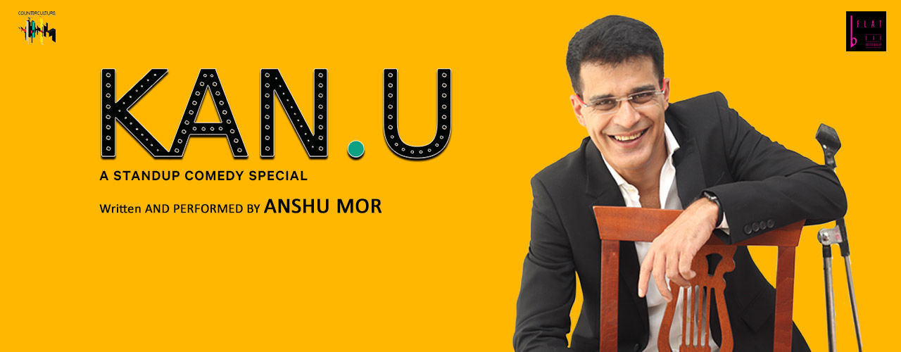 KAN.U A Standup Comedy Show By Anshu Mor