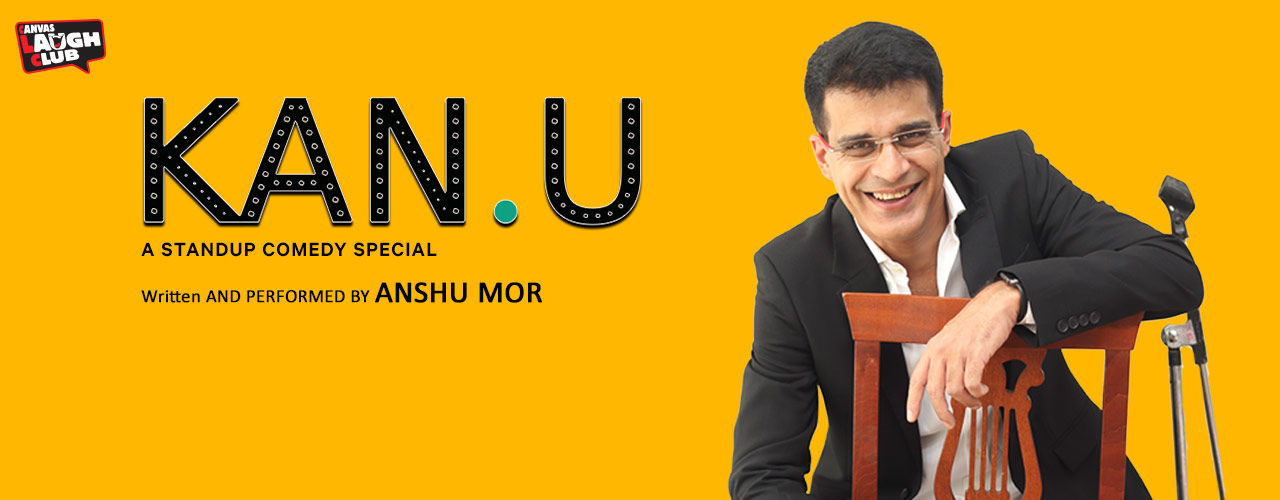 KAN.U a Standup Comedy Special by Anshu Mor