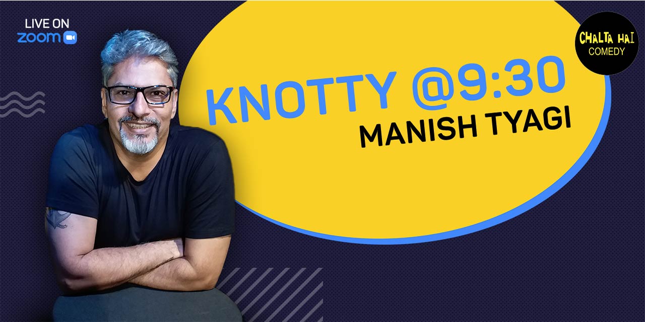 Knotty @9:30 – by Manish Tyagi