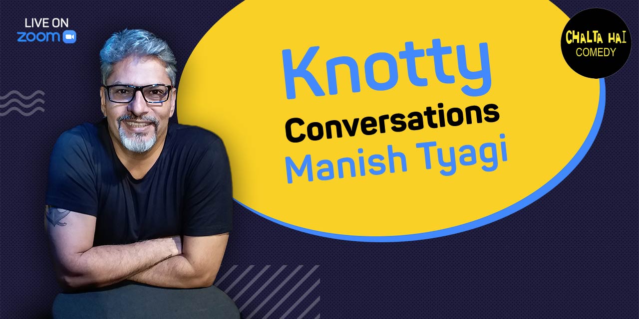 Knotty Conversations – Manish Tyagi Live